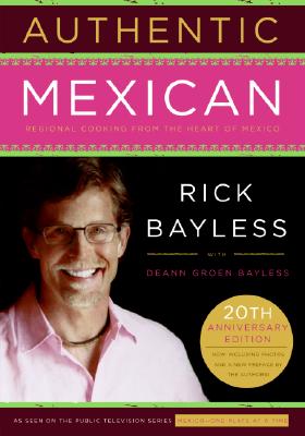 Imagen del vendedor de Authentic Mexican: Regional Cooking from the Heart of Mexico (Hardback or Cased Book) a la venta por BargainBookStores