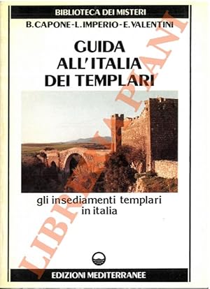 Guida all'Italia dei Templari. Gli insediamenti templari in Italia.