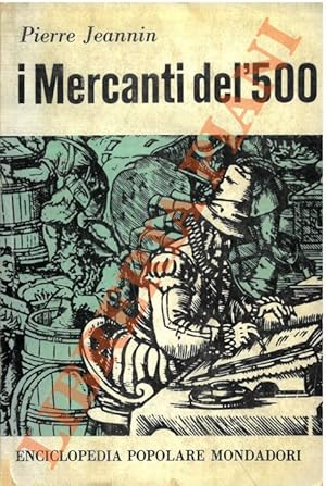 Bild des Verkufers fr I mercanti del ?500. zum Verkauf von Libreria Piani