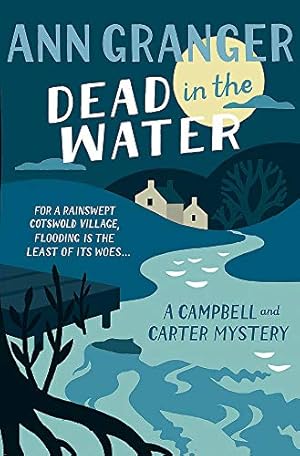 Bild des Verkufers fr Dead In The Water (Campbell & Carter Mystery 4): A riveting English village mystery zum Verkauf von WeBuyBooks