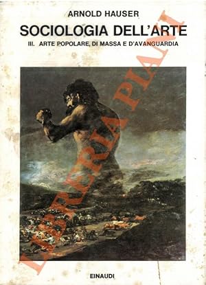 Sociologia dell'arte. III. Arte popolare, di massa e d'avanguardia.