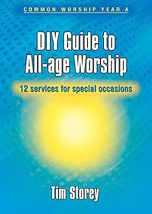 Imagen del vendedor de Diy Guide to All-Age Worship: 12 Services for Special Occasions (Common worship year A) a la venta por WeBuyBooks