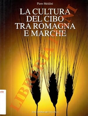 Bild des Verkufers fr La cultura del cibo tra Romagna e Marche. zum Verkauf von Libreria Piani