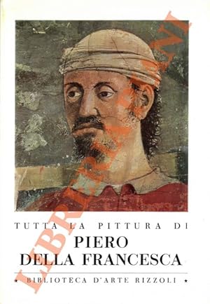 Bild des Verkufers fr Tutta la pittura di Piero della Francesca. zum Verkauf von Libreria Piani