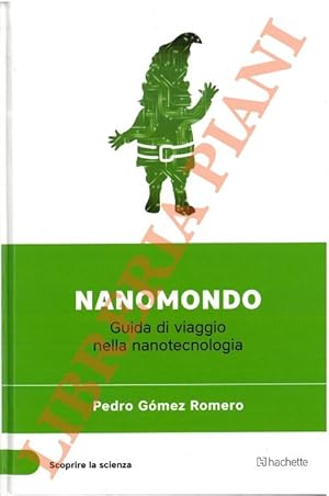 Imagen del vendedor de Nanomondo. Guida di viaggio nella nanotecnologia. a la venta por Libreria Piani