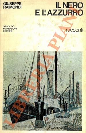 Bild des Verkufers fr Il nero e l'azzurro. Racconti 1968-1969. zum Verkauf von Libreria Piani