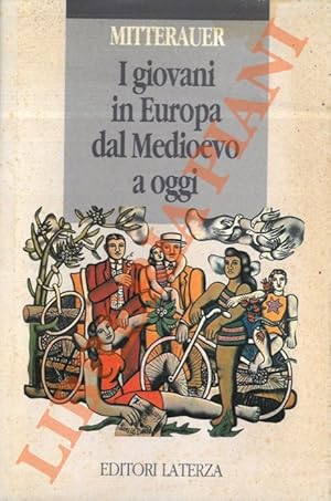 Bild des Verkufers fr I giovani in Europa dal Medioevo a oggi. zum Verkauf von Libreria Piani