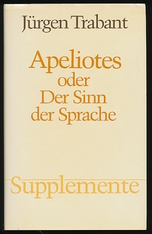 Apeliotes oder Der Sinn der Sprache. Wilhelm von Humboldts Sprach-Bild.