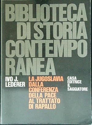 Imagen del vendedor de La Jugoslavia dalla conferenza della pace al trattato di Rapallo a la venta por Librodifaccia