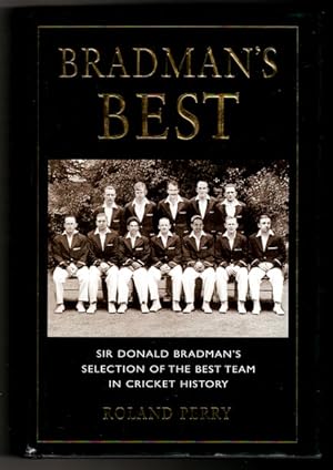 Seller image for Bradman's Best: Sir Donald Bradman's Selection of the Best Team in Cricket History by Roland Perry for sale by Book Merchant Bookstore