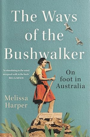 Immagine del venditore per The Ways of the Bushwalker On Foot in Australia venduto da Haymes & Co. Bookdealers