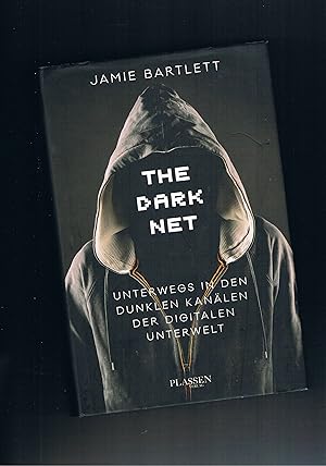 Imagen del vendedor de The Dark Net Unterwegs in den dunklen Kanlen der digitalen Unterwelt a la venta por manufactura
