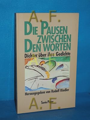 Seller image for Die Pausen zwischen den Worten : Dichter ber ihre Gedichte. hrsg. von Rudolf Riedler / Piper , Bd. 638 for sale by Antiquarische Fundgrube e.U.