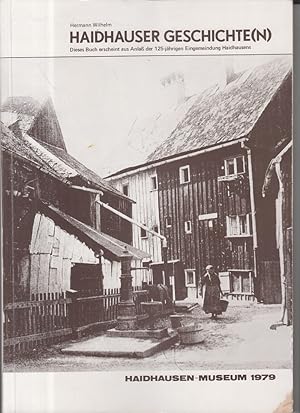 Bild des Verkufers fr Haidhauser Geschichte(n) Dieses Buch erscheint aus Anla der 125-jhrigen Eingemeindung Haidhausens zum Verkauf von Allguer Online Antiquariat