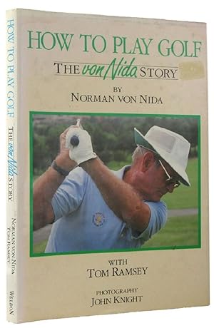 Imagen del vendedor de HOW TO PLAY GOLF: The von Nida Story a la venta por Kay Craddock - Antiquarian Bookseller