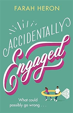 Seller image for Accidentally Engaged: deliciously romantic and feel-good - the perfect romcom for 2021 for sale by WeBuyBooks