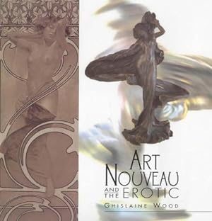 Bild des Verkufers fr Art Nouveau and the Erotic zum Verkauf von WeBuyBooks