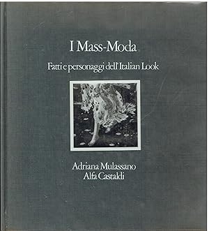 Imagen del vendedor de I Mass-Moda. Fatti e personaggi dell'Italian Look a la venta por Libreria sottomarina - Studio Bibliografico