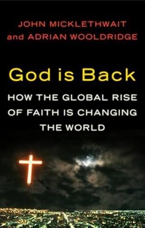 Imagen del vendedor de God is Back: How the Global Rise of Faith is Changing the World a la venta por WeBuyBooks