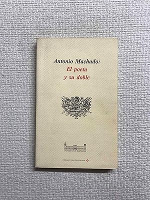 Image du vendeur pour Antonio Machado. El poeta y su doble mis en vente par Campbell Llibres