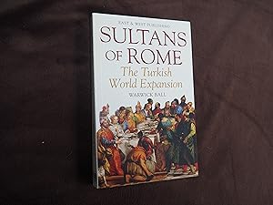 Immagine del venditore per SULTANS OF ROME - The Turkish World Expansion venduto da Ron Weld Books