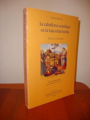 Seller image for LA CABALLERIA CASTELLANA EN LA BAJA EDAD MEDIA. TEXTOS Y CONTEXTOS for sale by Libropesa