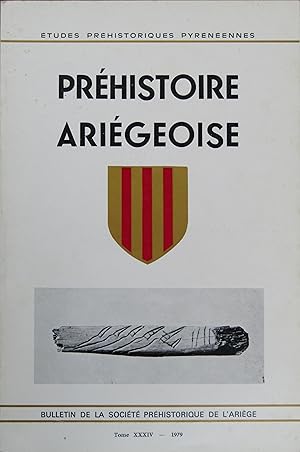 Préhistoire Ariégeoise : Bulletin de la Société préhistorique Ariège-Pyrénées - Tome XXXIV 1979