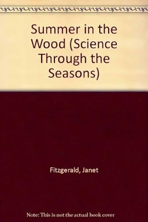 Bild des Verkufers fr Summer in the Wood (Science Through the Seasons S.) zum Verkauf von WeBuyBooks
