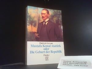 Bild des Verkäufers für Mustafa Kemal Atatürk oder Die Geburt der Republik zum Verkauf von Der Buchecker