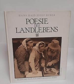 Imagen del vendedor de Poesie des Landlebens : Bilder und Texte aus einer geliebten Heimat. Hans Haid ; Josef Huber a la venta por Antiquariat Buchkauz