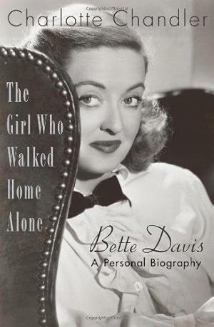 Bild des Verkufers fr The Girl Who Walked Home Alone: Bette Davis, a Personal Biography zum Verkauf von WeBuyBooks