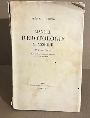 Seller image for Manuel d' rotologie classique texte intgral traduit du latin par Alcide Bonneau / exemplaire numerot 1/500 ( n 8 ) for sale by librairie philippe arnaiz