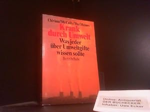 Krank durch Umwelt : was jeder über Umweltgifte wissen sollte. hrsg. von Eric Chivian . [Übers. u...