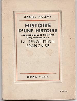 Histoire d'une histoire esquissée pour le troisième cinquantenaire de la Révolution française. Dé...