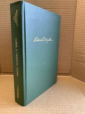 Seller image for LUKE : A CRITICAL STUDY (SCHLEIERMACHER: STUDIES AND TRANSLATION, VOLUME 13) for sale by Second Story Books, ABAA