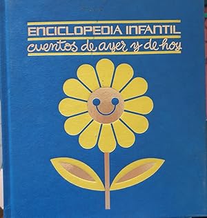 ENCICLOPEDIA INFANTIL. CUENTOS DE AYER Y DE HOY.