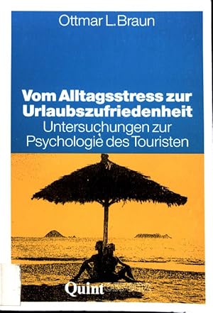 Bild des Verkufers fr Vom Alltagsstress zur Urlaubszufriedenheit : Untersuchungen zur Psychologie des Touristen. Qintessenz Tourismuswissenschaft zum Verkauf von books4less (Versandantiquariat Petra Gros GmbH & Co. KG)