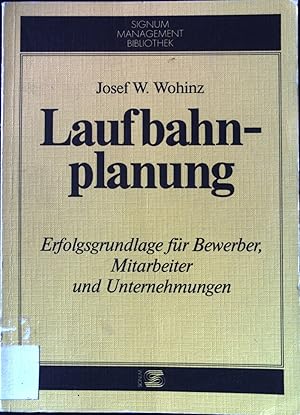 Seller image for Laufbahnplanung : Erfolgsgrundlage fr Bewerber, Mitarb. u. Unternehmungen. Signum-Management-Bibliothek for sale by books4less (Versandantiquariat Petra Gros GmbH & Co. KG)