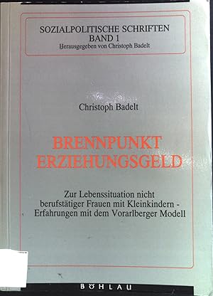 Bild des Verkufers fr Brennpunkt: Erziehungsgeld : zur Lebenssituation nicht berufsttiger Frauen mit Kleinkindern - Erfahrungen mit dem Vorarlberger Modell. Sozialpolitische Schriften ; Bd. 1 zum Verkauf von books4less (Versandantiquariat Petra Gros GmbH & Co. KG)