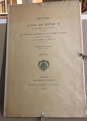 Recueil Des Actes De Henri II Roi d'Angleterre et Duc De Normandie Concernant Les Provinces Franç...