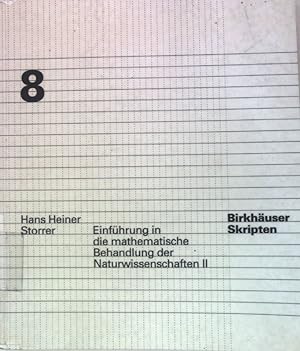 Seller image for Einfhrung in die mathematische Behandlung der Naturwissenschaften; Teil: 2. Birkhuser-Skripten ; Bd. 8 for sale by books4less (Versandantiquariat Petra Gros GmbH & Co. KG)