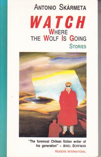 Watch Where the Wolf Is Going: Stories by Antonio Skarmeta