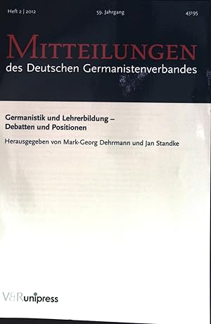 Bild des Verkufers fr Germanistik und Lehrerbildung - Debatten und Positionen - in: Mitteilungen des Deutschen Germanistenverbandes. Heft 2/2012 59.Jahrgang zum Verkauf von books4less (Versandantiquariat Petra Gros GmbH & Co. KG)