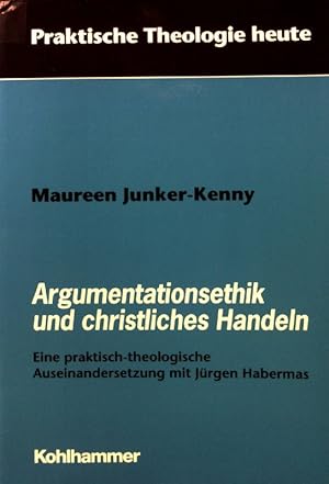 Seller image for Argumentationsethik und christliches Handeln : eine praktisch-theologische Auseinandersetzung mit Jrgen Habermas. Praktische Theologie heute ; Bd. 31 for sale by books4less (Versandantiquariat Petra Gros GmbH & Co. KG)