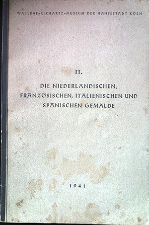 Bild des Verkufers fr Die niederlndischen, franzsischen, italienischen und spanischen Gemlde. zum Verkauf von books4less (Versandantiquariat Petra Gros GmbH & Co. KG)