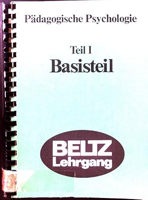 Bild des Verkufers fr Pdagogische Psychologie; Teil 1., Basisteil. Beltz-Lehrgang zum Verkauf von books4less (Versandantiquariat Petra Gros GmbH & Co. KG)