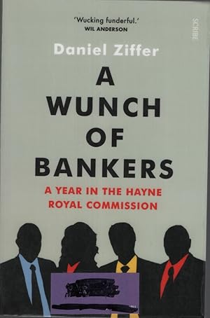 A Wunch of Bankers a year in the Hayne royal commission