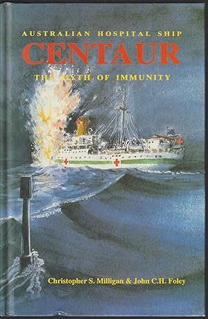 Seller image for Australian Hospital Ship CENTAUR: The myth of immunity for sale by Taipan Books