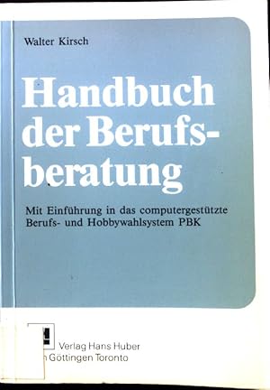 Bild des Verkufers fr Handbuch der Berufsberatung : mit Einfhrung in das computergesttzte Berufs- und Hobbywahlsystem PBK (praktisches Berufspsychologie-Konzept). zum Verkauf von books4less (Versandantiquariat Petra Gros GmbH & Co. KG)