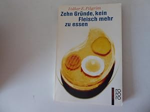 Seller image for Zehn Grnde, kein Fleisch mehr zu essen. rororo-Sachbuch. TB for sale by Deichkieker Bcherkiste